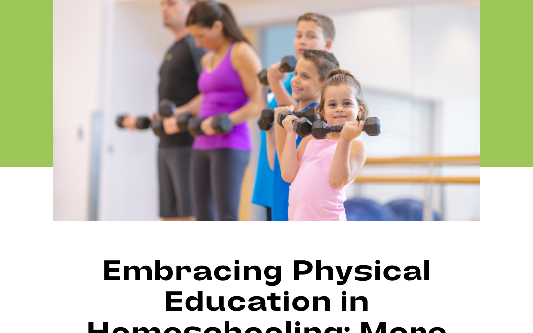 Embracing Physical Education in Homeschooling