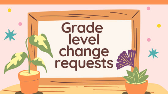graphic with flowers and the words grade level change requests