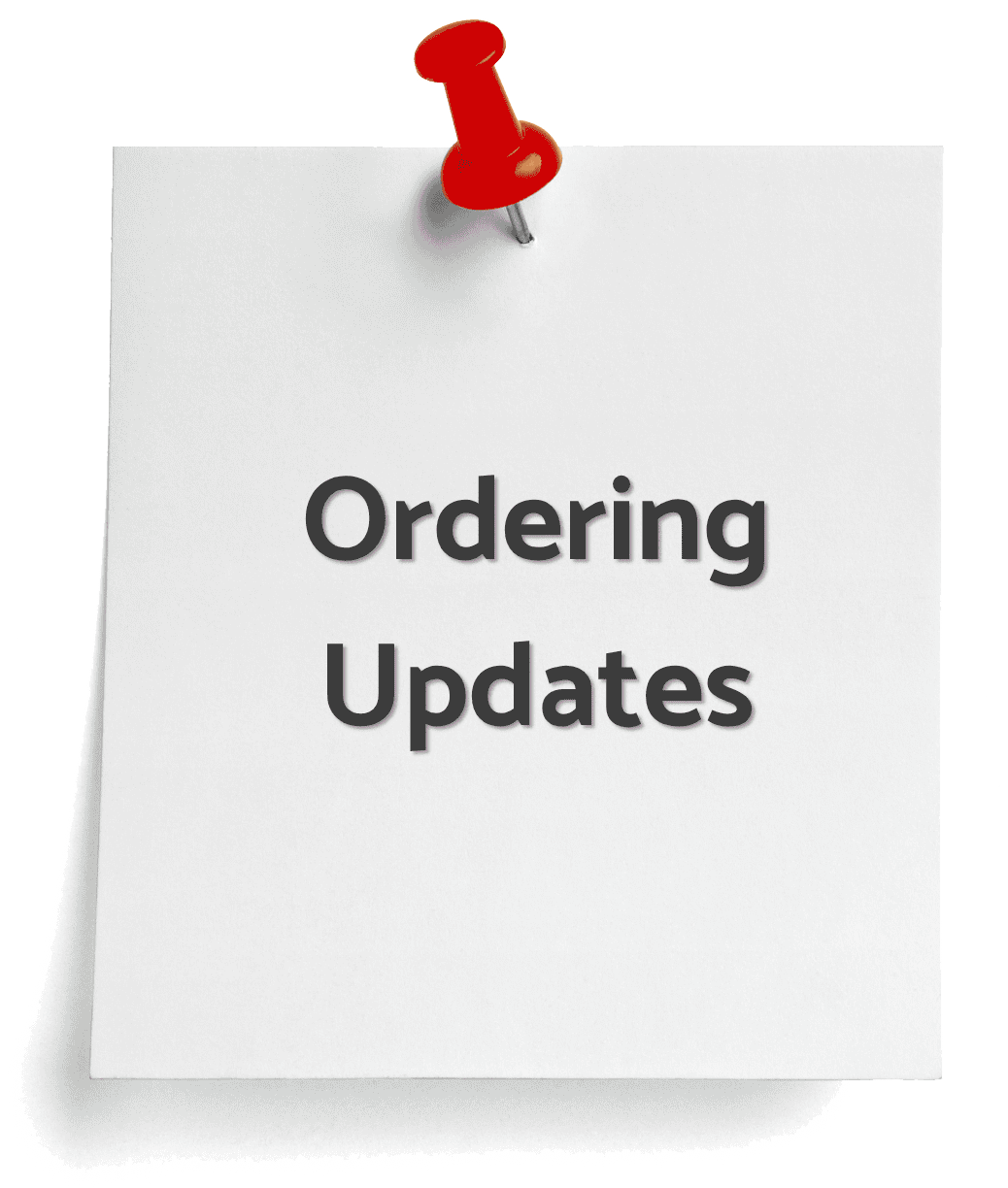 note with a red thumbtack and the words ordering updates